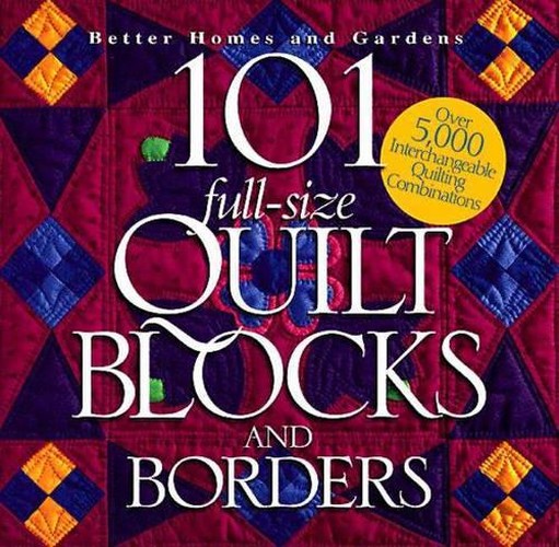 101 Full-size Quilt Blocks and Borders
