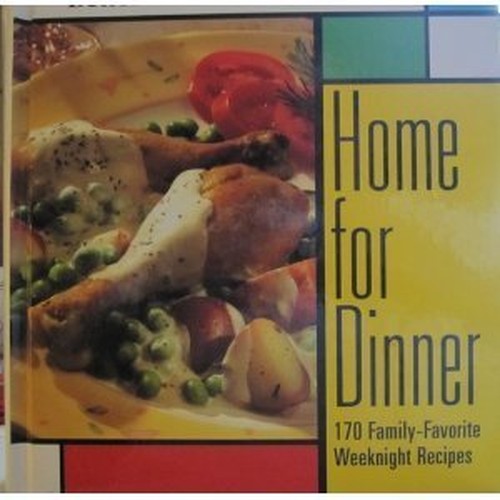 Home for dinner: 170 family-favorite weeknight recipes