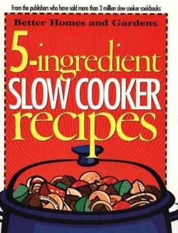 5-Ingredient Slow Cooker Recipes: Better Homes and Gardens