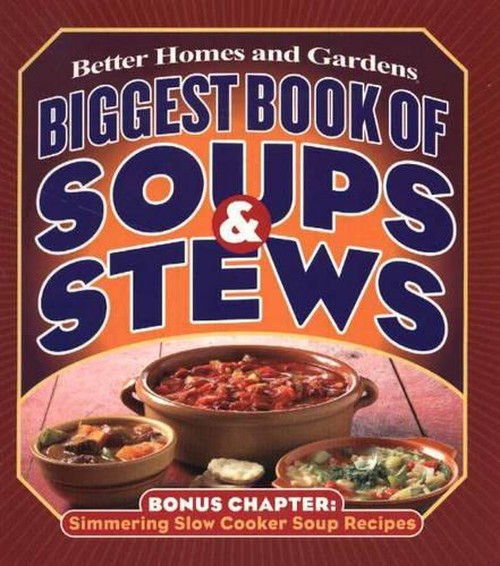 Biggest Book of Soups and Stews