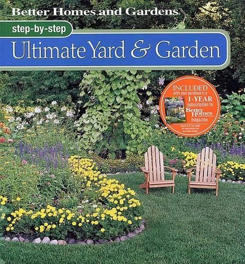 Step-by-Step Ultimate Yard & Garden: Better Homes and Gardens