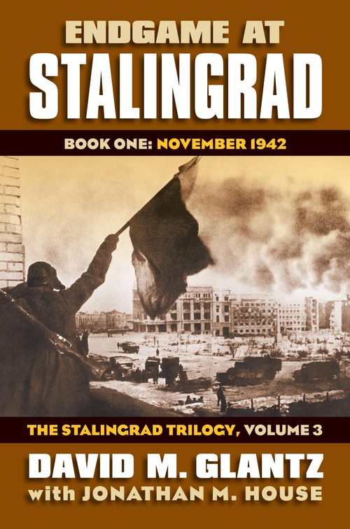 Endgame at Stalingrad: the Stalingrad Trilogy, Volume 3