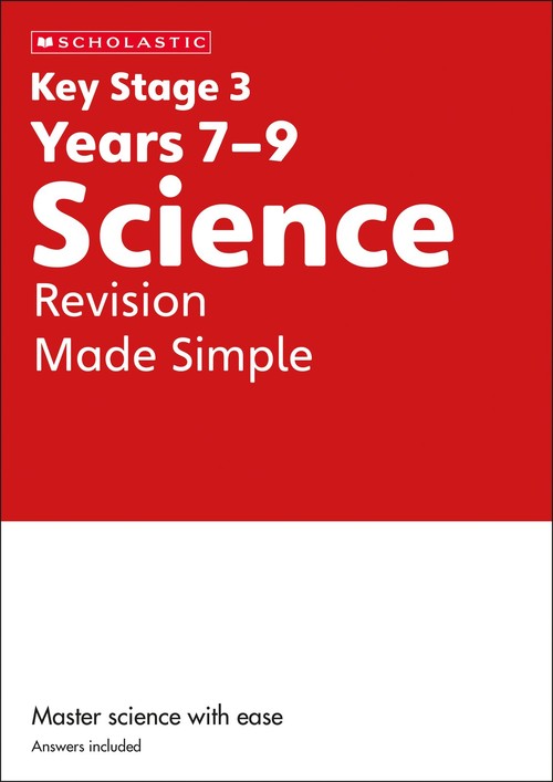 KS3 Science Revision Made Simple Years 7-9 with answers.