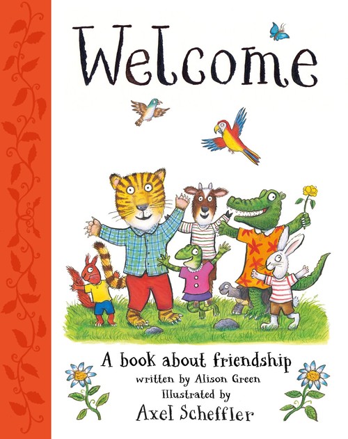 Welcome: Axel Scheffler's gorgeous picture book about welcoming others and making friends