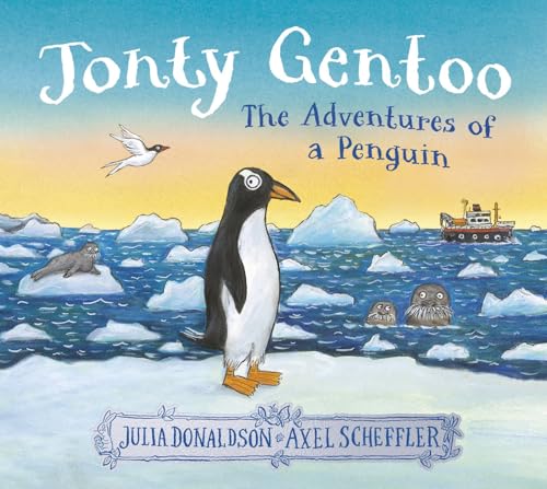 Donaldson, Julia - Jonty Gentoo - The Adventures of a Penguin The Number One Bestseller by the creators of Stick Man and Zog