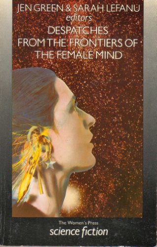 Despatches from the Frontiers of the Female Mind