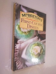 First Course Dishes (Mrs.Beeton's Home Cooking S.)