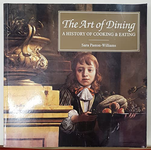 The Art Of Dining - A History Of Cooking And Eating