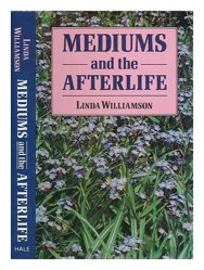Mediums and the Afterlife