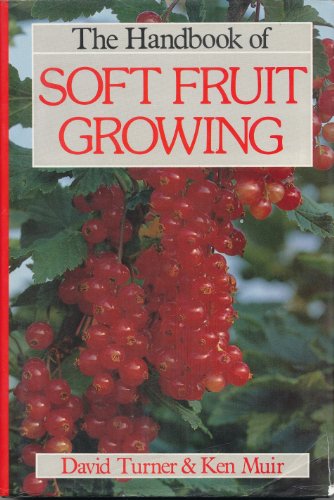 The Handbook of Soft Fruit Growing