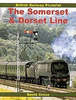 British Railway Pictorial: The Somerset & Dorset Line