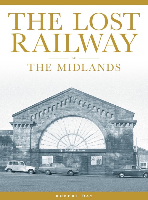 The Lost Railway: The Midlands