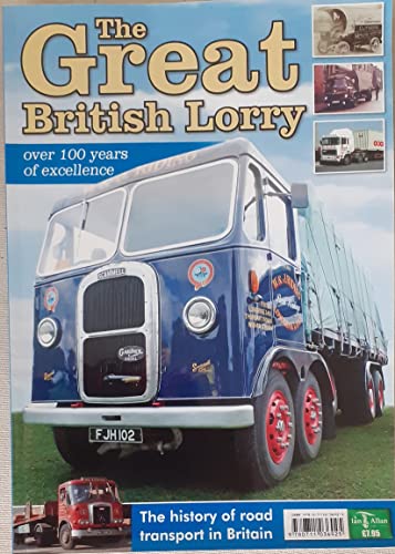 The Great British Lorry : Over 100 years of Excellence