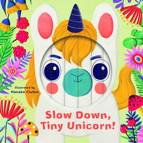 Little Faces: Slow Down, Tiny Unicorn!