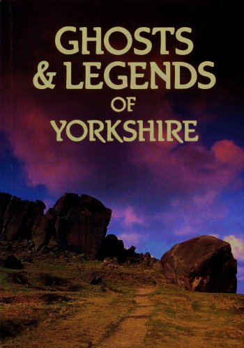 Ghosts and Legends of Yorkshire