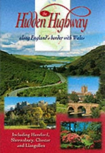 The Hidden Highway: Along England's Border with Wales