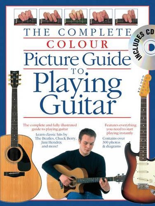 Complete Colour Picture Guide To Playing Guitar