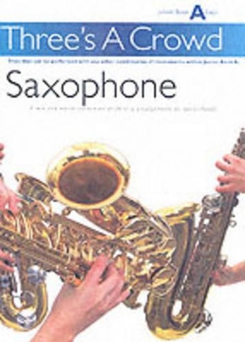 Three's a Crowd - sax Junior Book A (Easy)