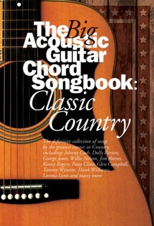 The Big Acoustic Guitar Chord Songbook Classic Country