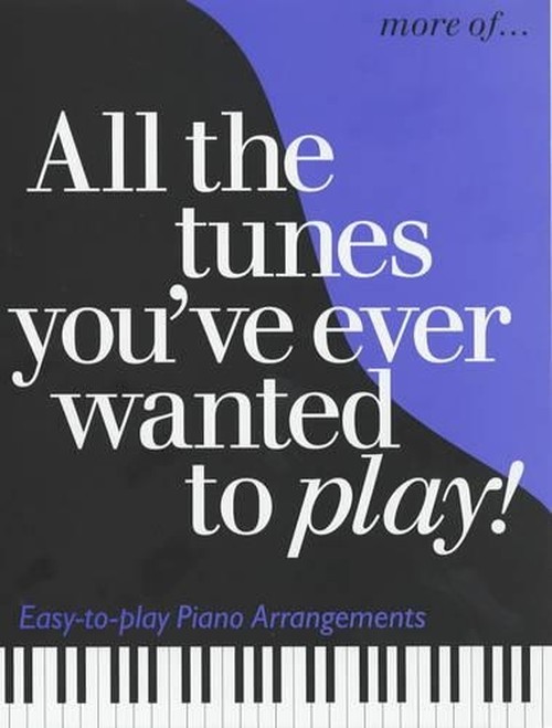 More of..All The Tunes You've Ever Wanted To Play