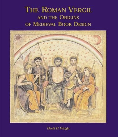 The Roman Vergil and the Origins of Medieval Book Design