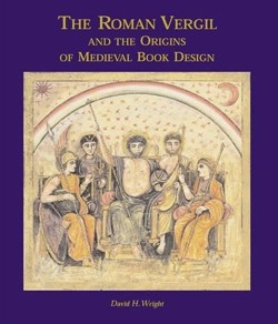 The Roman Vergil and the Origins of Medieval Book Design