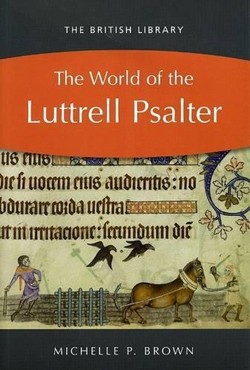 The World of the Luttrell Psalter