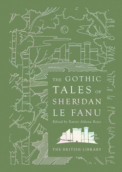 The Gothic Tales of Sheridan Le Fanu