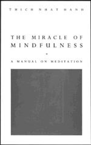 The Miracle Of Mindfulness