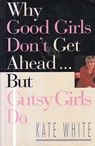 Why Good Girls Don't Get Ahead
