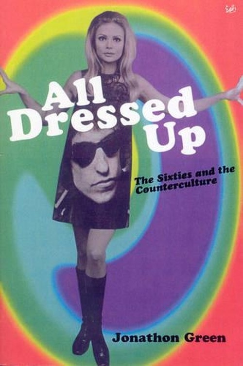 All Dressed Up:The Sixties and the Counterculture
