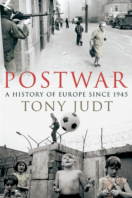 Postwar:A History of Europe Since 1945