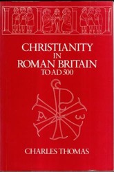 CHRISTIANITY IN ROMAN BRITAIN