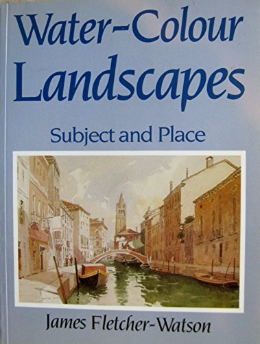 Subject and Place for Watercolour Landscapes