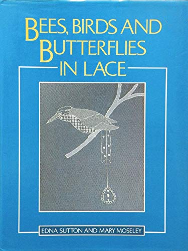 Bees, Birds and Butterflies in Lace