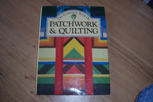 The Complete Book of Patchwork and Quilting