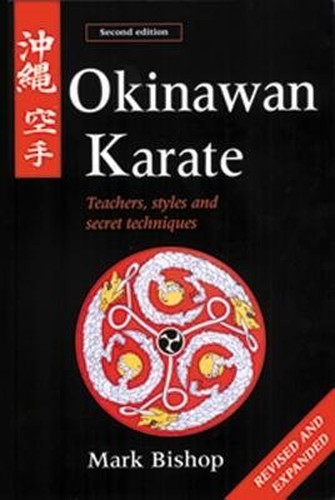 Okinawan Karate: Teachers, Styles and Secret Techniques (Martial Arts)