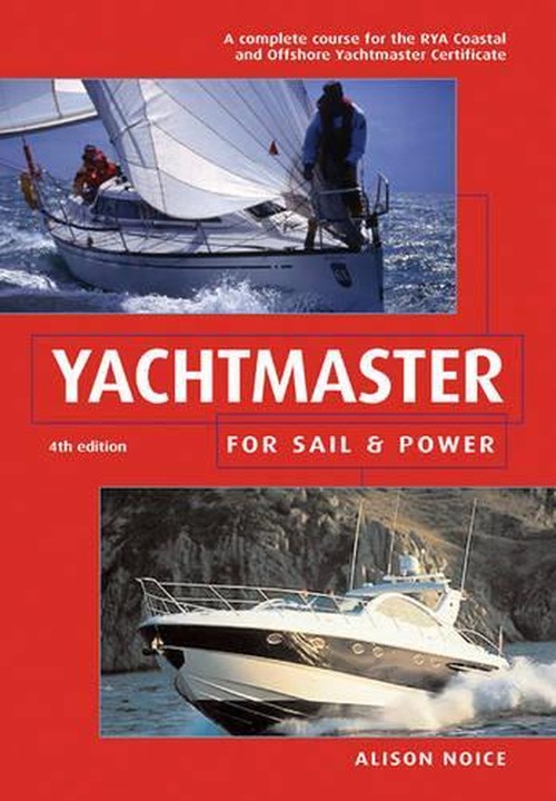 Yachtmaster: For Sail and Power