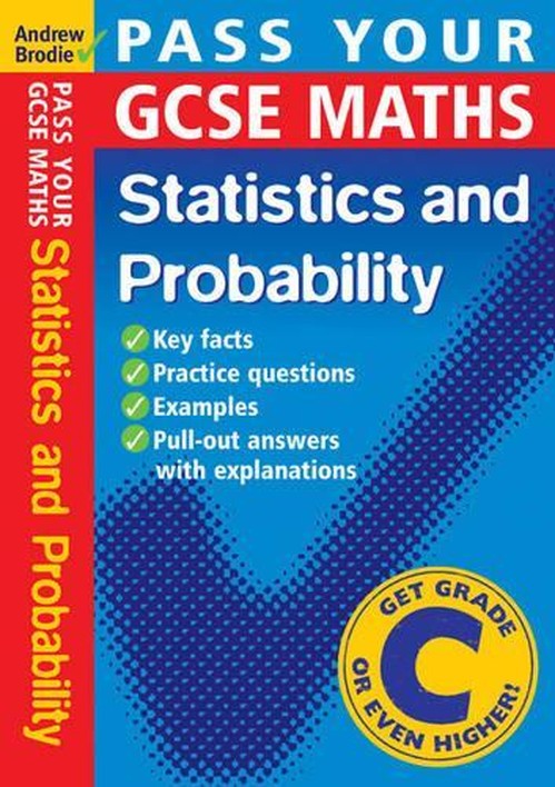 Pass Your GCSE Maths: Probability and Statistics