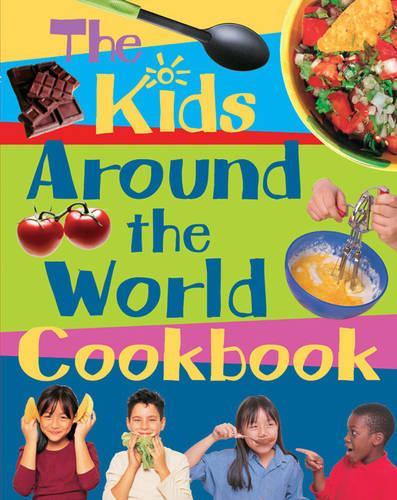 The Kids' Around the World Cookbook