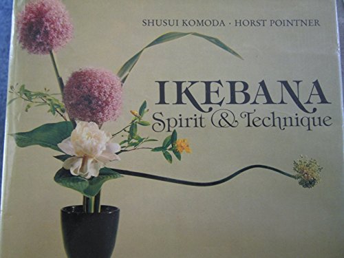 Ikebana: Spirit and Technique