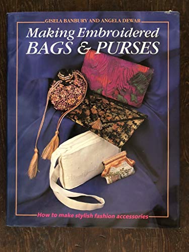 Making Embroidered Bags and Purses