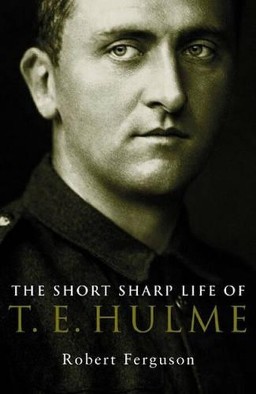 The Short Sharp Life of T.E.Hulme