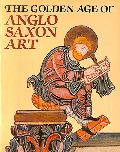 The Golden Age of Anglo-Saxon Art