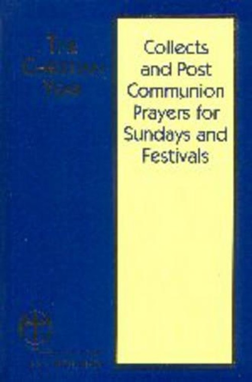 Collects and Post Communion Prayers for Sundays and Festivals
