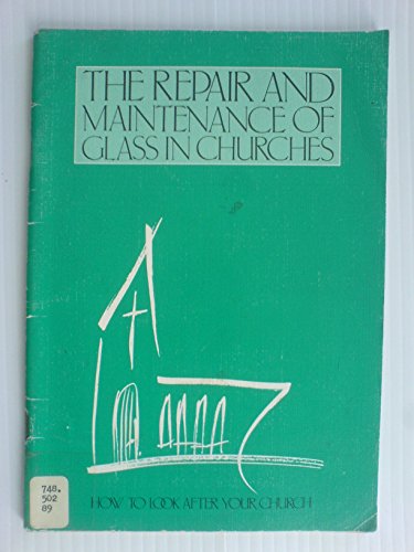 The Repair and Maintenance of Glass in Churches