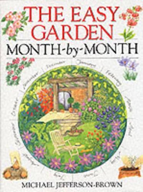The Easy Garden Month-by-Month