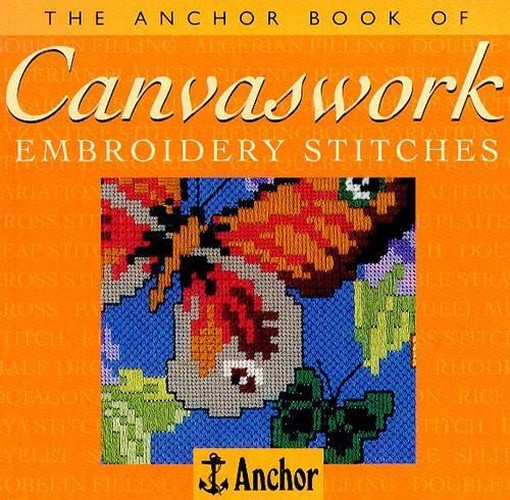 The Anchor Book of Canvaswork Embroidery Stitches