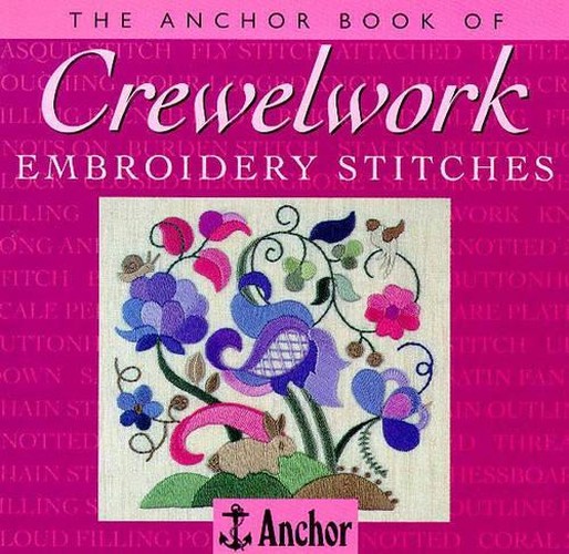 The Anchor Book of Crewel Embroidery Stitches