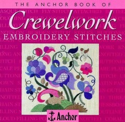 The Anchor Book of Crewel Embroidery Stitches